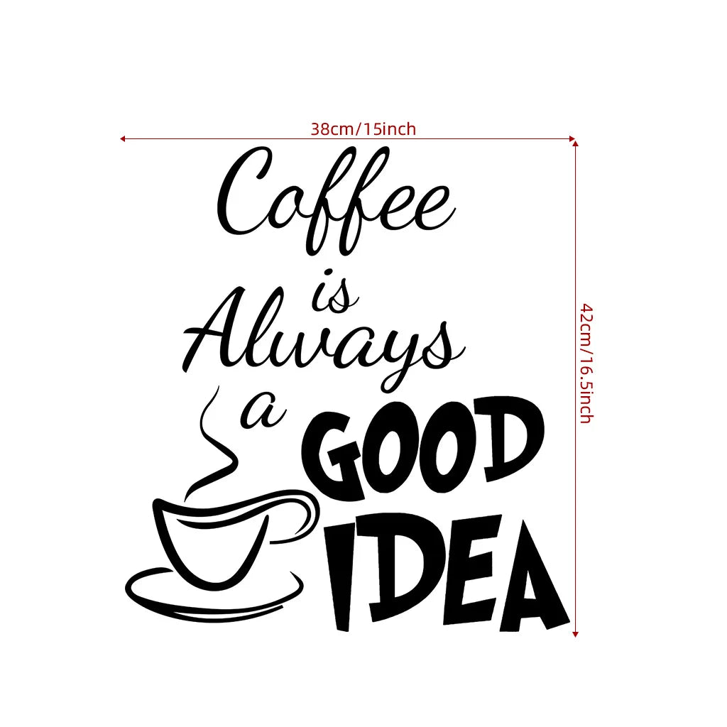 Coffee Is Always Good Tea Mugs Window Wall Sticker Kitchen Resturant Cafe Motivational Quote Wall Decal Vinyl Home Decor Oasis Select A