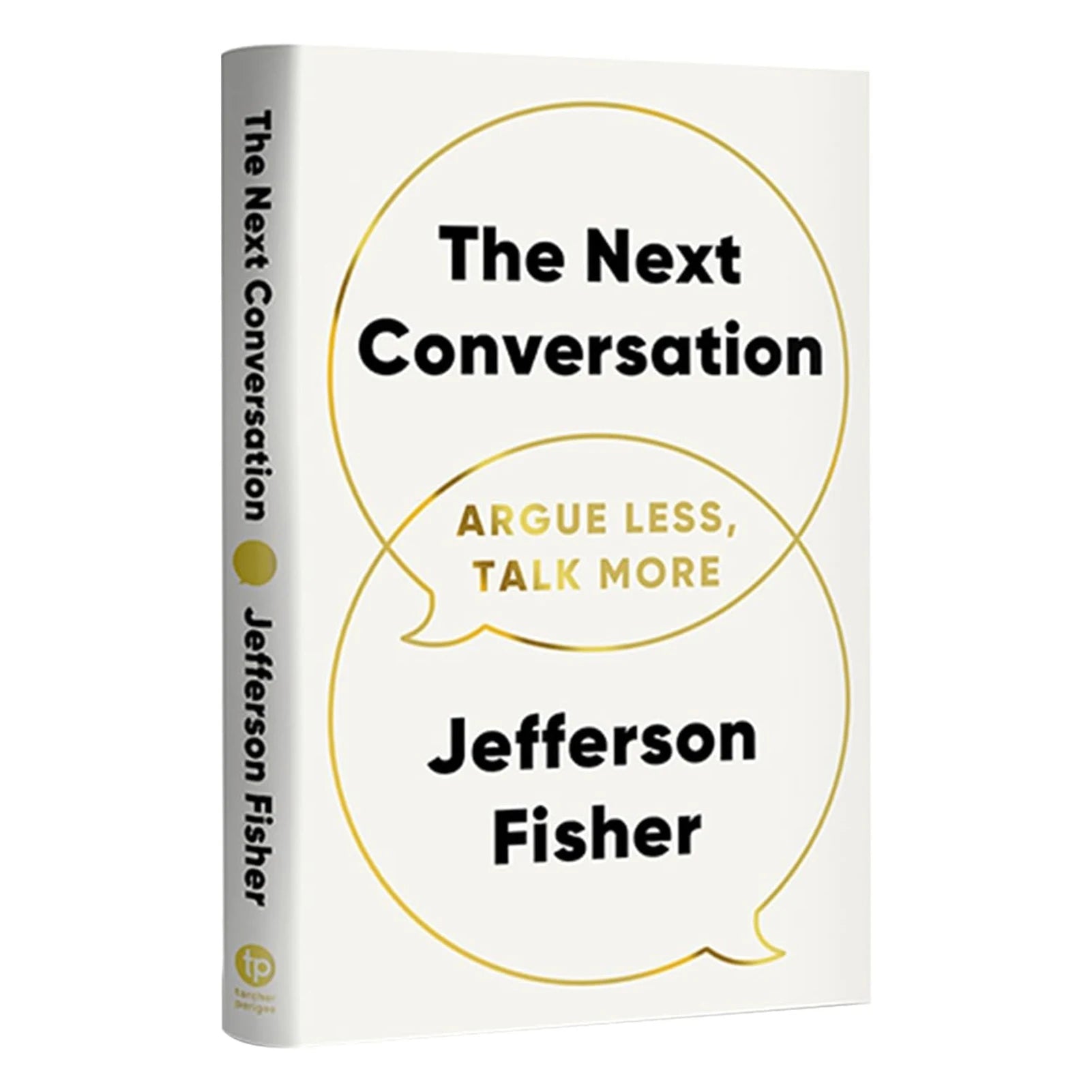 The Next Conversation – Argue Less, Talk More | Communication Book